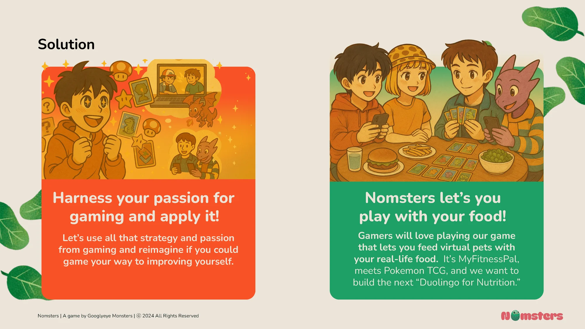 The solution: harness a passion for gaming, and let players play with their food.